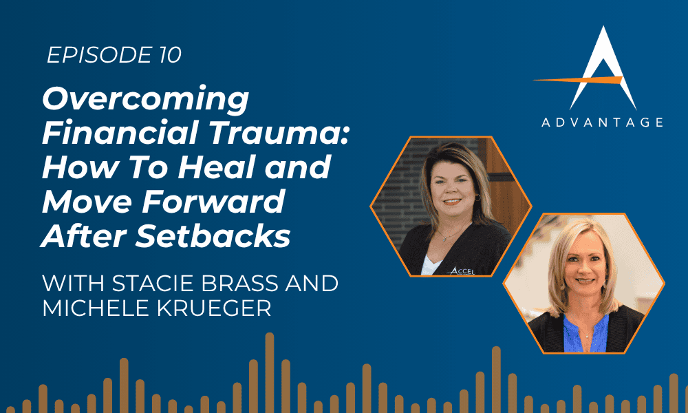Text reading Episode 10 - Overcoming Financial Trauma: How To Healh and Move Forward After Setbacks with Stacie Brass and Michele Krueger and headshots of Stacie and Michele